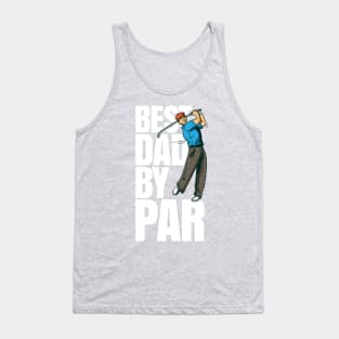 Best Dad by par - Funny Golf Dad fathers day gift Tank Top